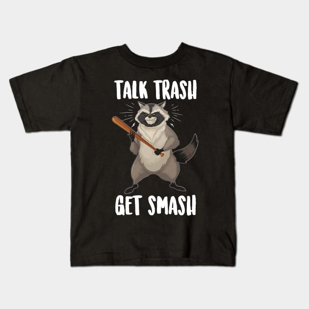 Talk Trash Get Smash Raccoon Kids T-Shirt by Eugenex